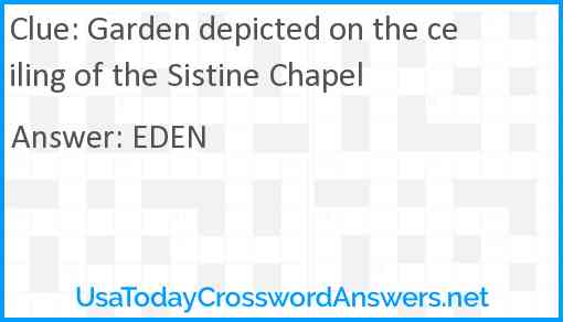 Garden depicted on the ceiling of the Sistine Chapel Answer