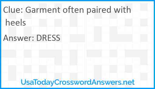 Garment often paired with heels Answer