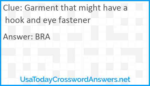 Garment that might have a hook and eye fastener Answer