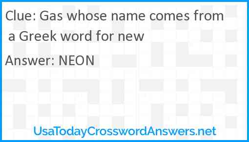 Gas whose name comes from a Greek word for new Answer