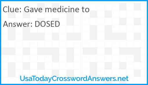 Gave medicine to Answer