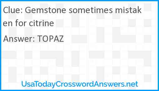 Gemstone sometimes mistaken for citrine Answer