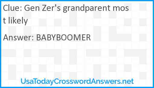 Gen Zer's grandparent most likely Answer