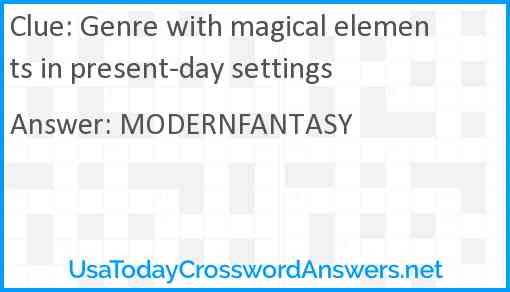Genre with magical elements in present-day settings Answer