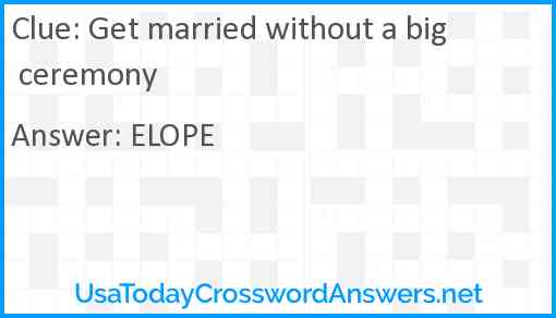 Get married without a big ceremony Answer