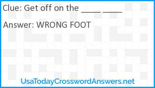 Get off on the ____ ____ Answer