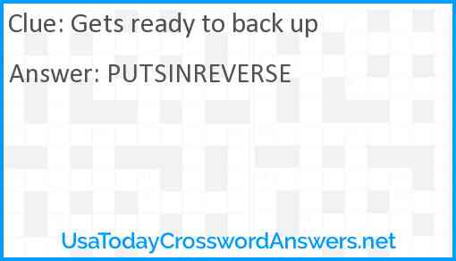 Gets ready to back up Answer