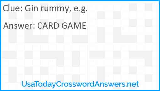 Gin rummy, e.g. Answer