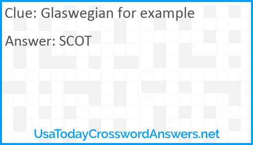 Glaswegian for example Answer
