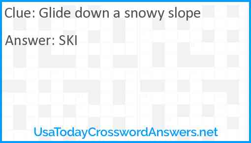 Glide down a snowy slope Answer