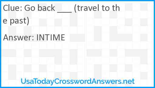 Go back ___ (travel to the past) Answer