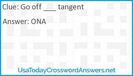 Go off ___ tangent Answer