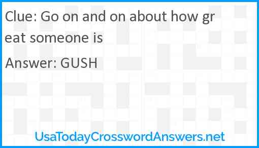 Go on and on about how great someone is Answer
