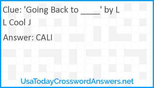 'Going Back to ____' by LL Cool J Answer
