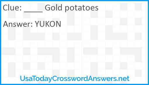 ____ Gold potatoes Answer