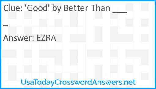 'Good' by Better Than ____ Answer