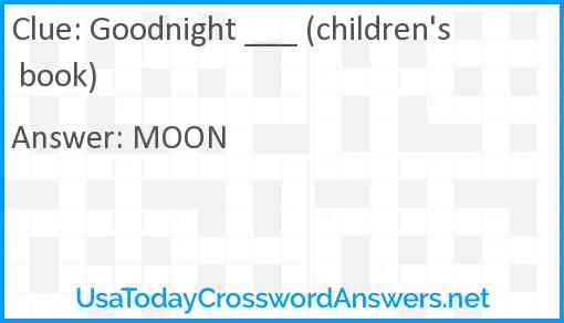 Goodnight ___ (children's book) Answer