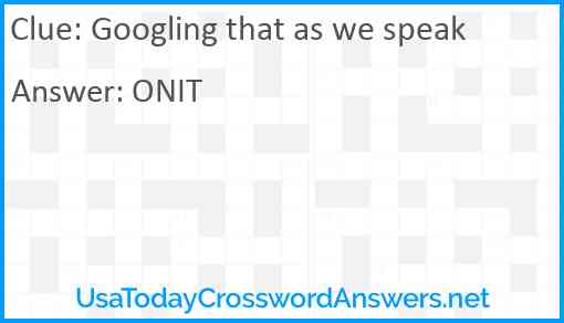 Googling that as we speak Answer