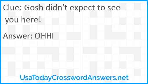 Gosh didn't expect to see you here! Answer