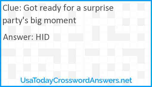 Got ready for a surprise party's big moment Answer