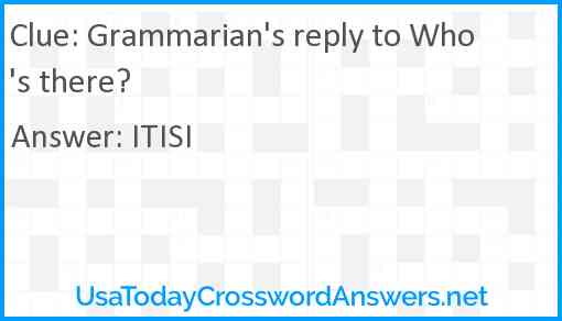 Grammarian's reply to Who's there? Answer