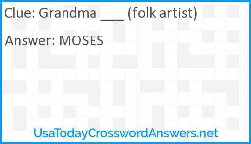 Grandma ___ (folk artist) Answer