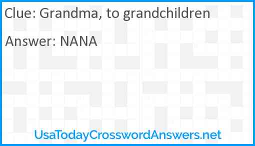 Grandma, to grandchildren Answer