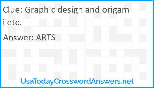 Graphic design and origami etc. Answer