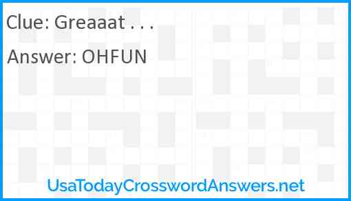 Greaaat . . . Answer