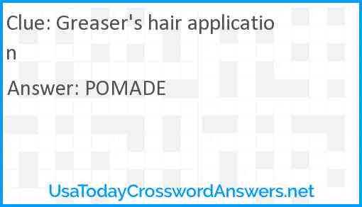 Greaser's hair application Answer