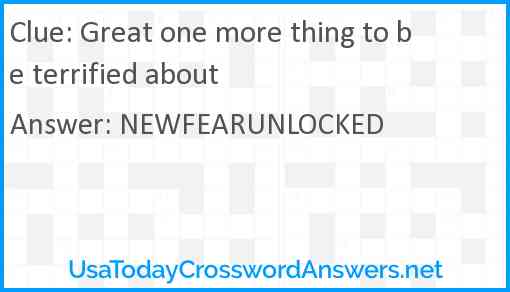 Great one more thing to be terrified about Answer