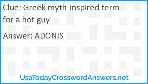 Greek myth-inspired term for a hot guy Answer