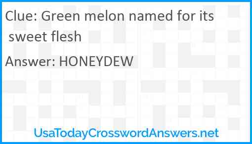 Green melon named for its sweet flesh Answer