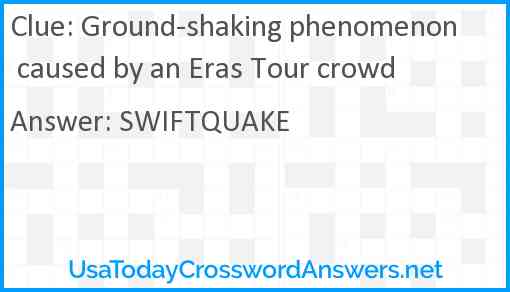 Ground-shaking phenomenon caused by an Eras Tour crowd Answer