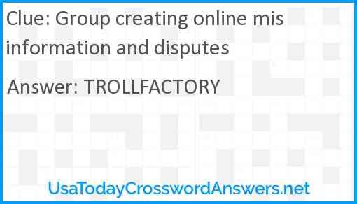 Group creating online misinformation and disputes Answer