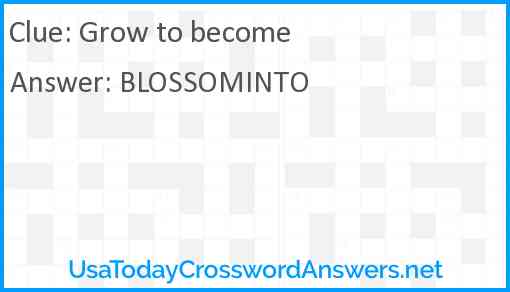 Grow to become Answer