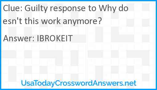 Guilty response to Why doesn't this work anymore? Answer