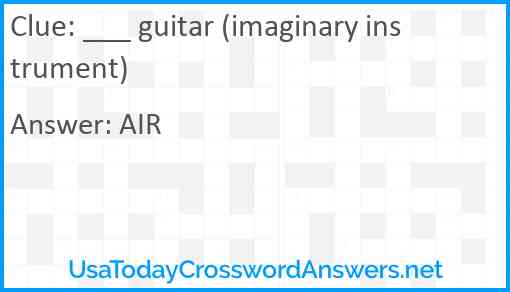 ___ guitar (imaginary instrument) Answer