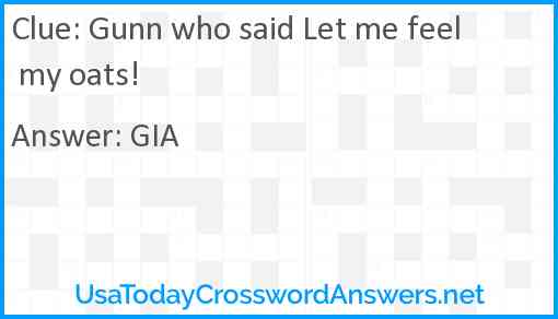 Gunn who said Let me feel my oats! Answer