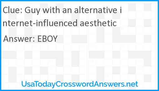 Guy with an alternative internet-influenced aesthetic Answer