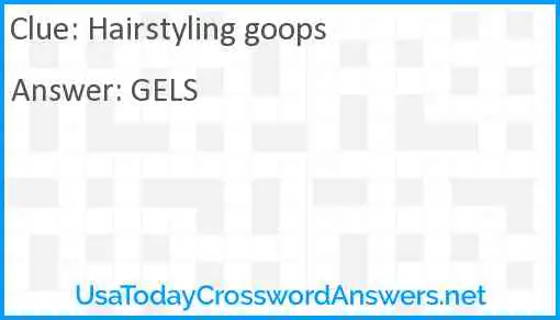 Hairstyling goops Answer