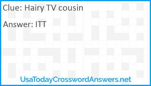 Hairy TV cousin Answer
