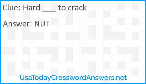 Hard ___ to crack Answer