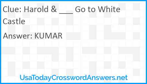 Harold & ___ Go to White Castle Answer