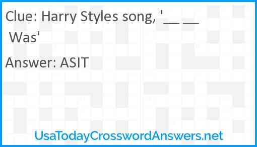 Harry Styles song, '__ __ Was' Answer