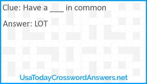 Have a ___ in common Answer