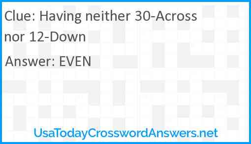 Having neither 30-Across nor 12-Down Answer