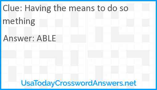 Having the means to do something Answer