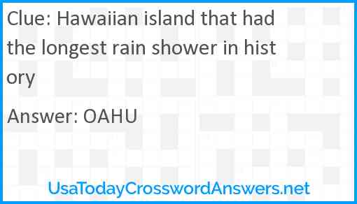 Hawaiian island that had the longest rain shower in history Answer