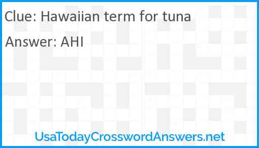 Hawaiian term for tuna Answer